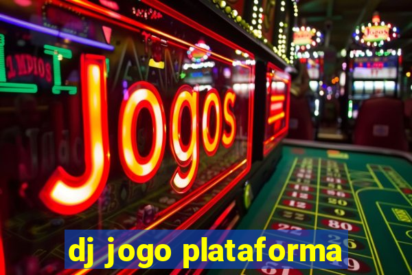 dj jogo plataforma